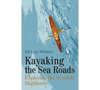 Ed Ley-Wilson Kayaking the Sea Roads (Tascabile)