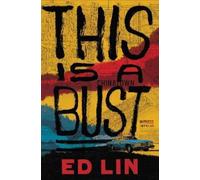 Ed Lin This Is a Bust (Tascabile)