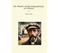 Ed. Manet: étude biographique et critique