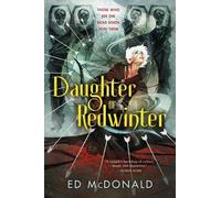 Ed McDonald Daughter of Redwinter (Tascabile) Redwinter Chronicles