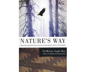 Ed McGaa Nature's Way: Native Wisdom For Living In Balance With The (Tascabile)