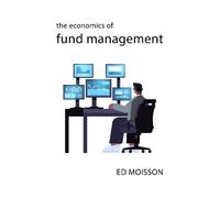 Ed Moisson The Economics of Fund Management (Copertina rigida)