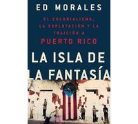 Ed Morales La Isla de la Fantasia (Tascabile)
