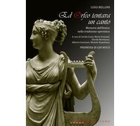 Ed Orfeo tentava un canto. Memorie dell'antico nella tradizione o