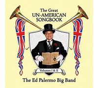 The Ed Palermo Big Band The Great Un-American Songbook: Volumes I & II (CD)