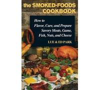 Ed Park Lue Park The Smoked-Foods Cookbook (Copertina rigida)