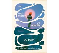 Ed Park Oral History of Atlantis, An (Copertina rigida)