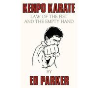 Kenpo Karate: Law of the Fist and the Empty Hand