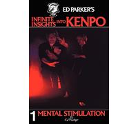 Ed Parker's Infinite Insights Into Kenpo: Mental Stimulation: Volume 1