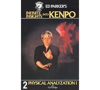 Ed Parker's Infinite Insights Into Kenpo: Physical Anaylyzation I: Volume 2
