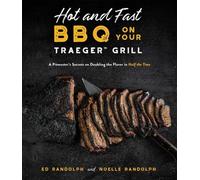 Ed Randolph Hot and Fast BBQ on Your Traeger Grill (Tascabile)