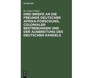Ed Robert Flege Drei Briefe an Die Freunde Deutscher Afrika-F (Copertina rigida)