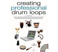 Ed Roscetti Creating Professional Drum Loops (Tascabile)