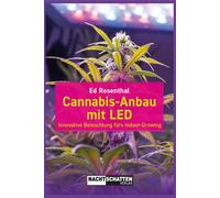 Ed Rosenthal Canna nbau mit LED: Innovative Beleuchtung fürs Ind (Tascabile)