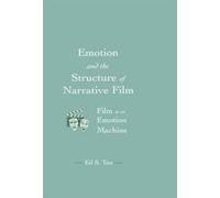 Ed S. Tan Emotion and the Structure of Narrative Film (Tascabile)