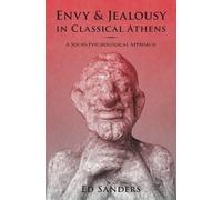 Ed Sanders Envy and Jealousy in Classical Athens (Copertina rigida)