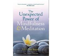 Ed Shapiro The Unexpected Power of Mindfulness and Meditation (Tascabile)