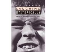 Ed Sikov Laughing Hysterically (Tascabile) Film and Culture Series