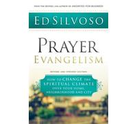 Ed Silvoso Prayer Evangelism - How to Change the Spiritual Climate o (Tascabile)
