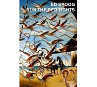 Ed Skoog Run the Red Lights (Tascabile)