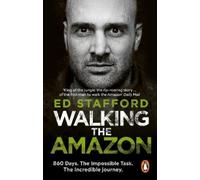 Ed Stafford Walking the Amazon (Tascabile)