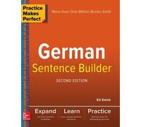 Practice Makes Perfect German Sentence Builder by Swick, Ed