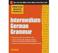 Ed Swick Practice Makes Perfect: Intermediate German Grammar (Tascabile)