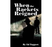 Ed Taggert When the Rackets Reigned (Tascabile)