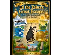 Ed the Zebra's Great Escape: How Ed Put Murfreesboro, Tn On The Map - One Year Anniversary Edition