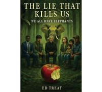 Ed Treat The Lie That Kills Us (Tascabile)