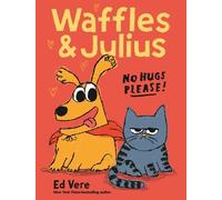 Ed Vere Waffles and Julius: No Hugs Please (Copertina rigida)