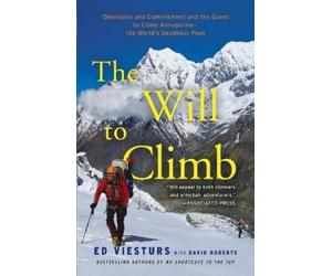 Ed Viesturs David Roberts The Will to Climb (Tascabile)