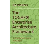 Ed Walters The TOGAF(R) Enterprise Architecture Framework (Tascabile)