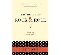 Ed Ward The History of Rock & Roll, Volume 1: 1920-1963 (Tascabile)