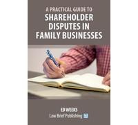 Ed Weeks A Practical Guide to Shareholder Disputes in Family Busines (Tascabile)