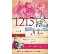 Ed West 1215 and All That (Copertina rigida) Very, Very Short History of England