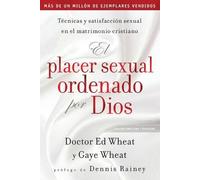 Ed Wheat Gaye de Wheat El placer sexual ordenado por Dios (Tascabile)