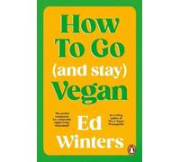Ed Winters How to Go (and Stay) Vegan (Tascabile) (PRESALE 17/12/2026)