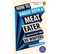 Ed Winters Winters, How to Argue With a Meat Eater (And Win Every Ti (Tascabile)