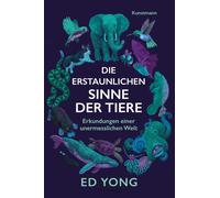 Ed Yong Sebasti Die erstaunlichen Sinne der Tiere: Erkundungen einer (Tascabile)