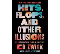Ed Zwick Hits, Flops, and Other Illusions (Tascabile)