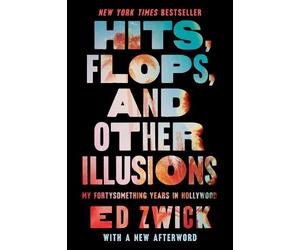 Ed Zwick Zwick, Ed Hits, Flops, and Other Illusions (Tascabile)