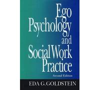 Eda G. Goldstei Ego Psychology and Social Work Practice: 2nd (Copertina rigida)
