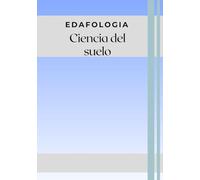 Edafología Ciencia de el suelo: Libro de teoría y conceptos