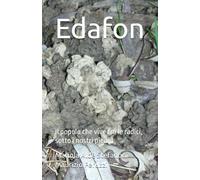 Edafon: Il popolo che vive tra le radici, sotto i nostri piedi.