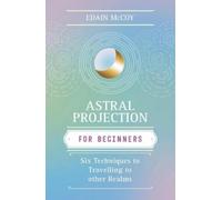 Edain Mccoy Astral Projection for Beginners (Tascabile)