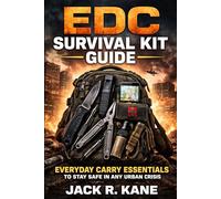 EDC Survival Kit Guide: Everyday Carry Essentials to Stay Safe in Any Urban Crisis