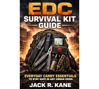 EDC Survival Kit Guide: Everyday Carry Essentials to Stay Safe in Any Urban Crisis