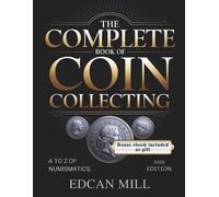 Edcan Mill The Complete Book of Coin Collecting (Tascabile)