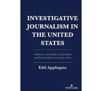 Edd Applegate Investigative Journalism in the United States (Copertina rigida)